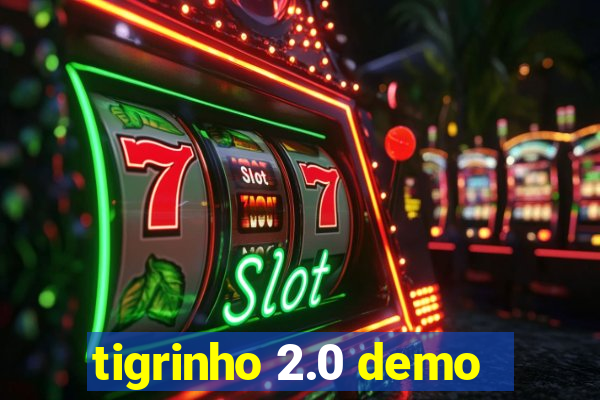 tigrinho 2.0 demo